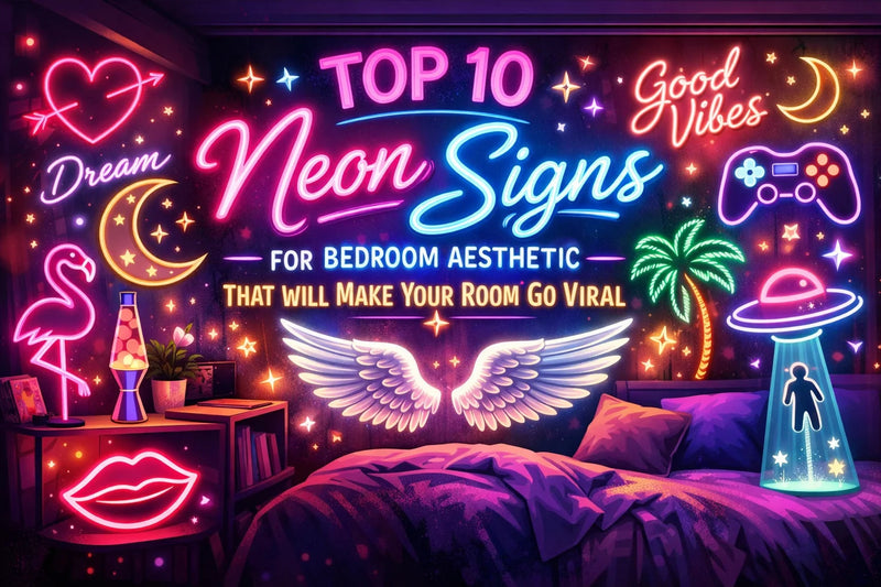 Top 10 Neon Signs for Bedroom Aesthetic That Will Make Your Room Go Viral - Ztylist