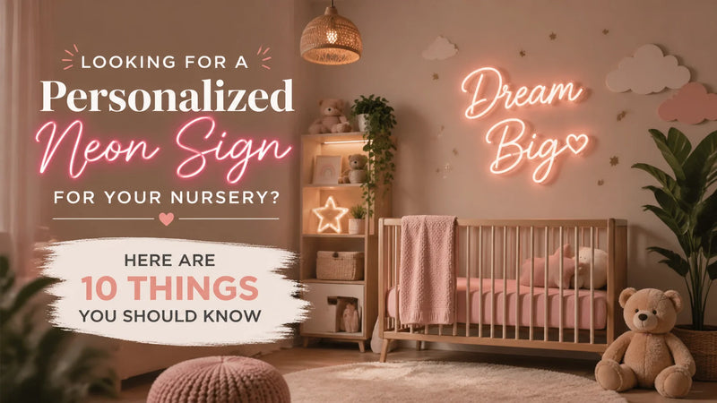 Looking For a Personalized Neon Sign for Your Nursery? Here Are 10 Things You Should Know - Ztylist