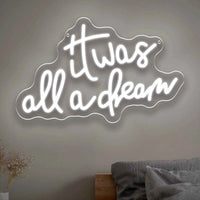 It Was All A Dream LED Neon Sign
