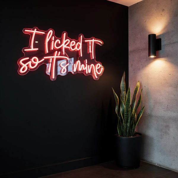 I Licked It So It's Mine LED Neon Sign